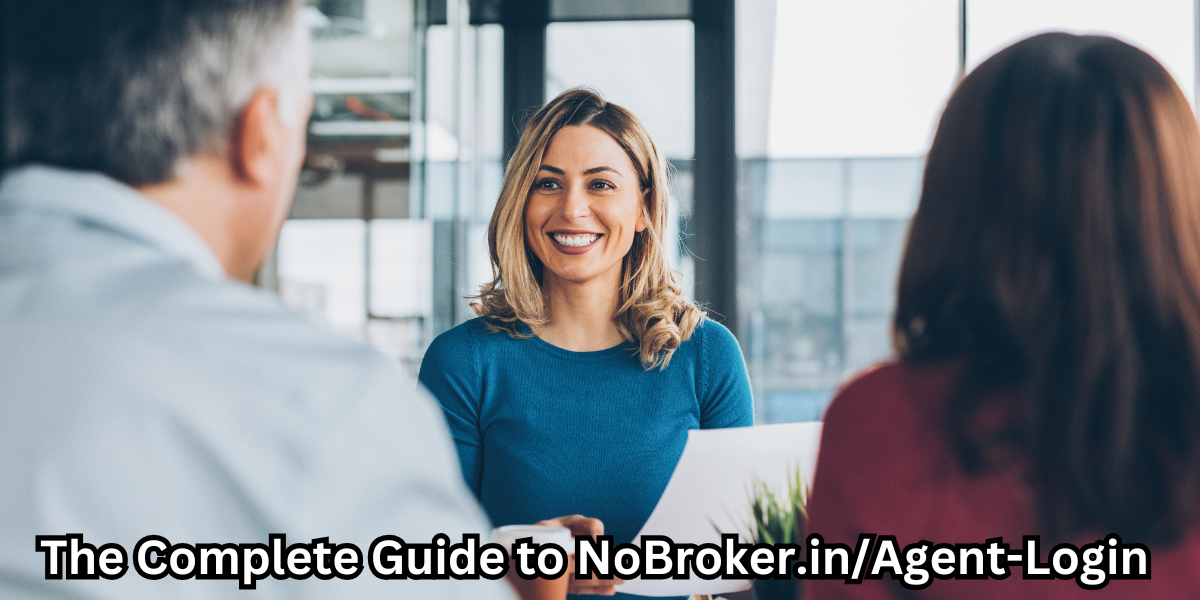 The Complete Guide to NoBroker.in/Agent-Login